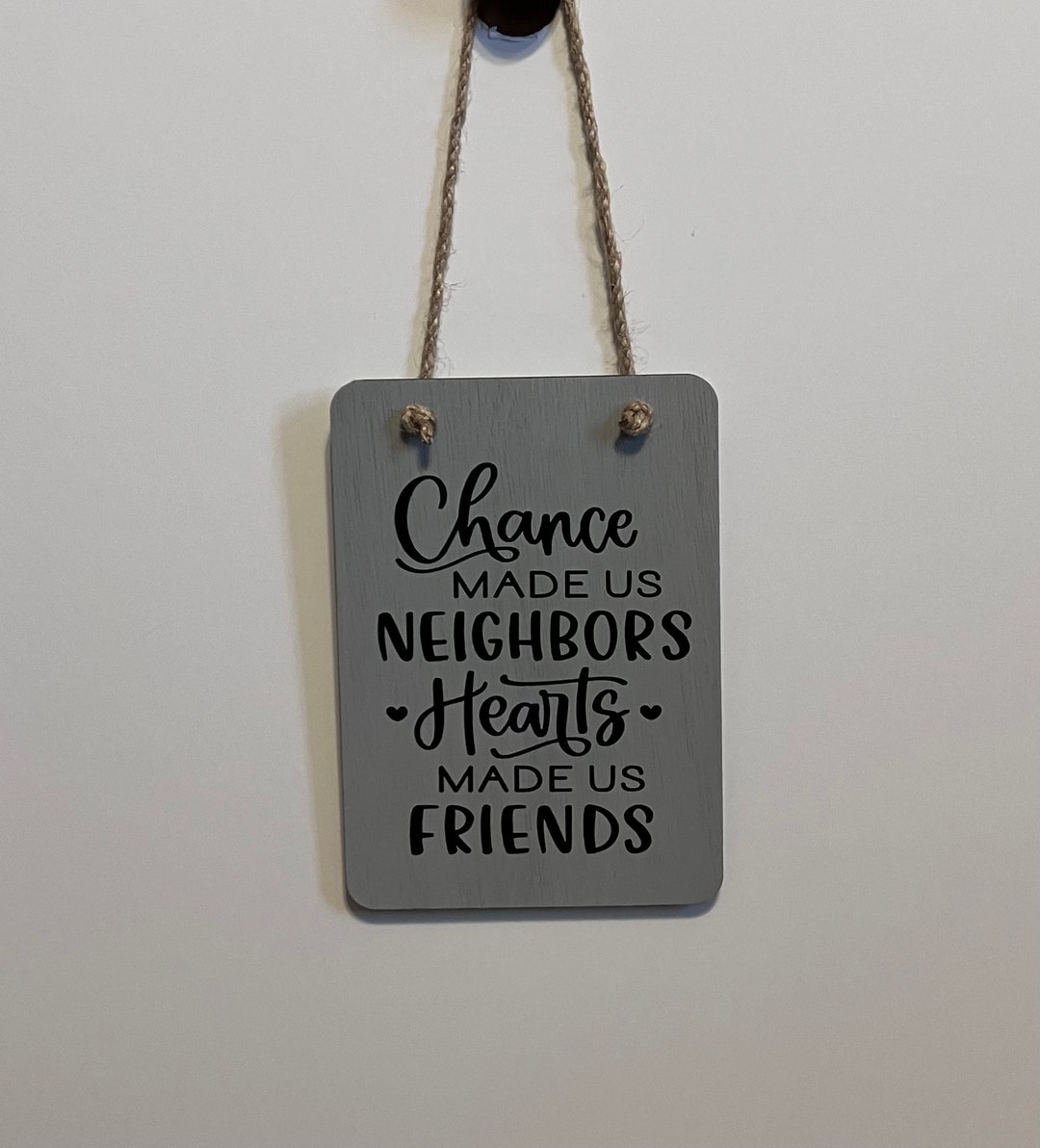 Neighbors Made Us Friends Sign. Wood, Hand Painted, Vinyl Lettering ...