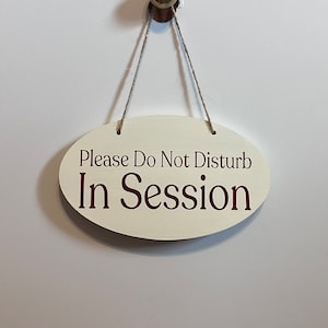 Please do not disturb In session. Wood, Hand Painted, Vinyl Lettering, Door hanger, In session Lettering is Burgundy. 7.5&quot;x5&quot;.