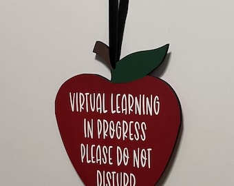 Virtual learning in progress Please do not disturb. Wood, Laser cut apple sign, Hand Painted, Vinyl Lettering, Home school sign. 6" x 7".