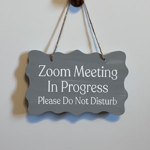 Zoom Meeting in progress please do not disturb. Wood, Hand Painted, Vinyl Lettering. Zoom Sign. 7.5&quot; x 5 &quot;.