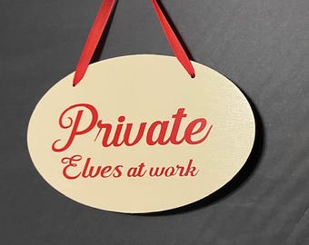 Private Elves at work. Wood, Hand Painted, Vinyl Lettering, Private, Christmas decor, Wood decor. 8.5" x 5".
