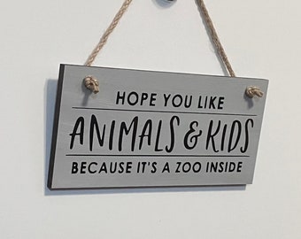 Hope you like animals and kids because it's a zoo inside. Wood, Hand Painted, Vinyl Lettering, Fun Animal and Kid sign. 7.5"x 3.5".