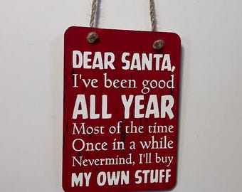 Dear Santa I'll buy my own stuff. Wood, Hand Painted, Vinyl Lettering, Christmas decor, Wood decor. 6.5" x 4.5".