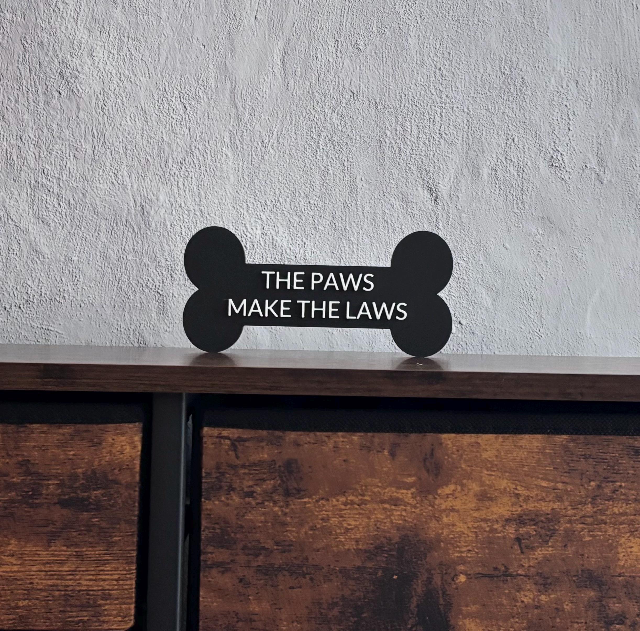 Paws Lettering 3d Sign The Paws Make the Laws, Funny Dog Bone Sign, Dog Lover Decor, 3D ...