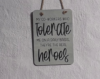 Coworker Gift Desk, Funny Office Quote Decor, Office Humor, Wood, Hand Painted, Vinyl Lettering, Gray with Black Letters. 6.5"x4.5".