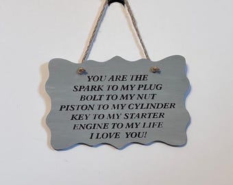 You are the spark plug bolt to my nut. Wood, Hanging, Hand Painted, Mechanics sign, Garage sign, Man cave. 7.5" x 5".