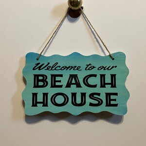 Welcome to our beach house. Wood, Hand Painted, Vinyl Lettering, Beach house sign. 7.5&quot;x 5&quot;.