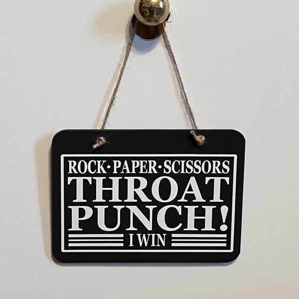 Rock Paper Scissors Throat Punch I win sign. Wood, Hand Painted, Vinyl Lettering, Fun sign, Fun gift. 6.5" x 4.5".