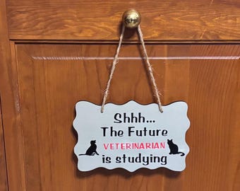 Shhh... Future Veterinarian is studying. Vet Student Gift, Animal Lover Decor, Wood, Hand Painted, Vinyl Lettering, 7.5"x5".
