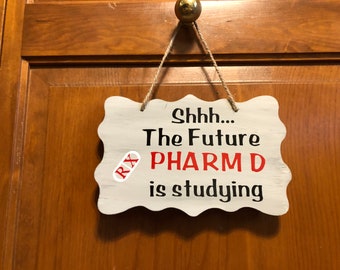 Shhh...The Future Pharm D is studying. Wood, Hanging, Vinyl Lettering, Hand Painted, Future Pharm D. 7.5"X5".