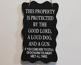 This Property is Protected by the Good Lord, Loud Dog, and a Gun