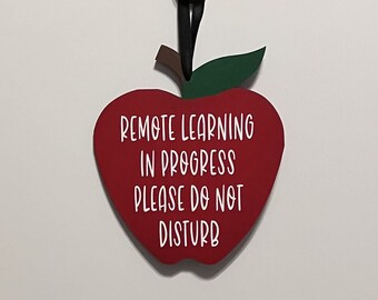 Remote learning in progress Please do not disturb. Wood, Laser cut apple sign, Hand Painted, Vinyl Lettering, Home school sign. 6" x 7".