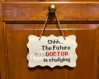 study table for home Shhh... Future Doctor is Studying. Wood, Hand Painted, Vinyl Lettering Doctor sign. 7.5"x5".