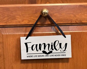 Family where life begins and love never ends. Wood, Hand Painted, Vinyl Lettering, Family sign. 7.5" x 3.5".