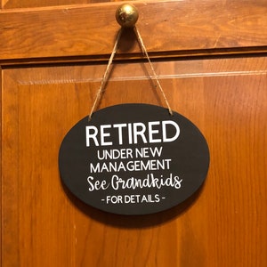 Retired under new management see grandkids for details. Wood, Hand Painted, Vinyl Lettering, Grandparent&#39;s sign. 7.5&quot;x 5.5&quot;.