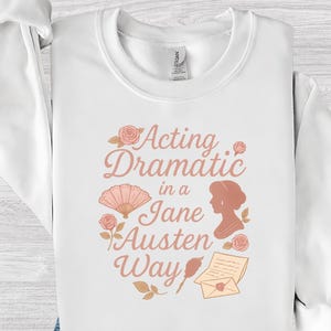 Jane Austen Sweatshirt, Pride and Prejudice Gift, Book Lover Apparel, Literary Sweatshirt for Bookworms, Gift for Book Nerds, Crewneck