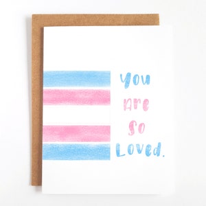 You are so loved card - Cute Transgender Love Cards, Trans Pride Cards