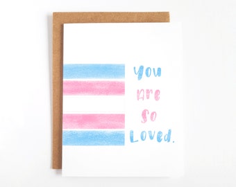 You are so loved card - Cute Transgender Love Cards, Trans Pride Cards