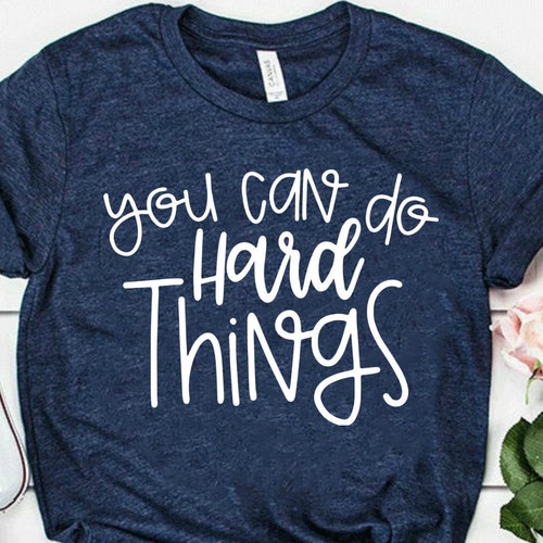 You Can Do Hard Things Tee