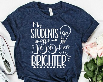 100 jours de chemise d'enseignant d'école - mes étudiants sont 100 jours plus lumineux - 100 jours de chemise d'école - chemise d'enseignant pour 100ème jour de l'école
