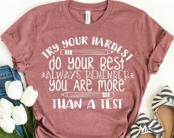 Testing Shirt For Teachers - Staar Test Day Shirt & Motivational Testing Shirt - You Are More Than A Test Shirt - Staar Test Texas Teachers