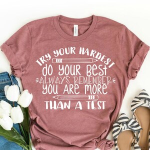 Testing Shirt For Teachers - Staar Test Day Shirt & Motivational Testing Shirt - You Are More Than A Test Shirt - Staar Test Texas Teachers