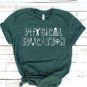Physical Education Shirt - PE Teacher Shirt - Gym Teacher Shirt - Physical Education - Gifts For PE Teachers - Physed Shirt - PE Teacher