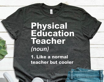 PE Teacher Shirt - Physical Education Teacher Shirt - PE Definition Shirt - Physed Shirt - Funny PE Teacher Shirt - Gym Teacher Shirt