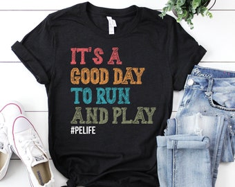 PE Teacher Shirt For Women - Physical Education Shirt - It's A Good Day To Laugh & Play - Physed Teacher Shirt - Funny PE Teacher Shirt