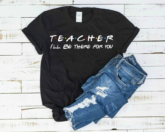 Teacher Friends Shirt, Funny Gifts For Teachers Teacher Friends Shirt, Funny Gifts For Teachers