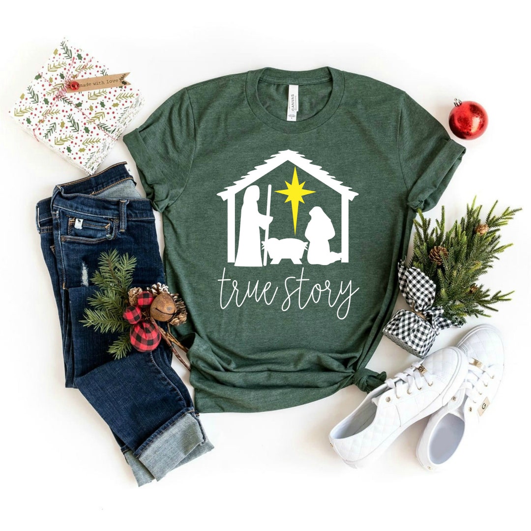 True Story Shirt Nativity Shirt Religious Christmas Shirt - Etsy