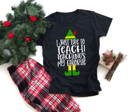 Teacher Elf Christmas Tee I Just Like To Teach T-Shirt Teacher Elf Christmas Tee I Just Like To Teach T-Shirt