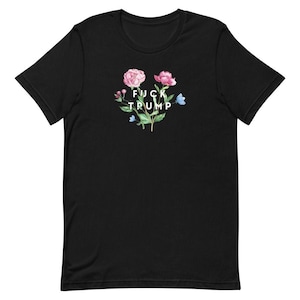 F*ck Trump T-Shirt Extended Sizes | Anti-Trump T-Shirts