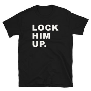 Lock Him Up Shirt | Lock Trump Up T-Shirt | Donald Trump For Prison Shirt | Anti Trump Shirt | F*ck Trump Shirts | Funny Trump Shirt