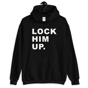 Lock Him Up Shirt | Lock Trump Up T-Shirt | Donald Trump For Prison Hoodie | Anti Trump Shirt | F*ck Trump Shirts | Funny Trump Shirt