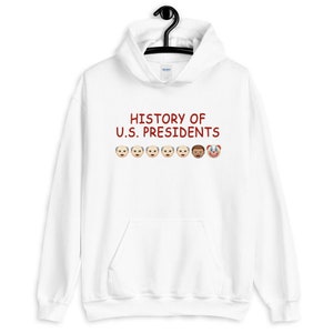 History of U.S. Presidents Hoodie | Anti-Trump Hoodie and T-Shirt | Elect a Clown, Expect a Circus Sweatshirt | F*ck Trump T-Shirt