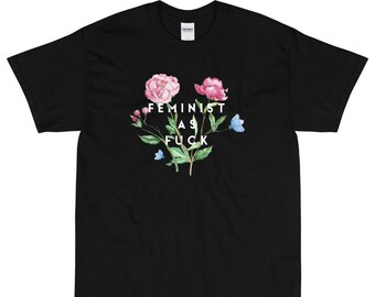 Feminist As F*ck Shirt Feminism T-Shirt Plus Size Feminist T-Shirt Feminist Shirts Women's Rights Shirt Gifts for Feminists as Fuck Shirt