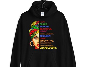 Unapologetic Strong Black Woman Hoodie | Black Queen Shirt | African Queen Sweatshirt | Black Lives Matter Shirt | Black Girl Magic Shirt
