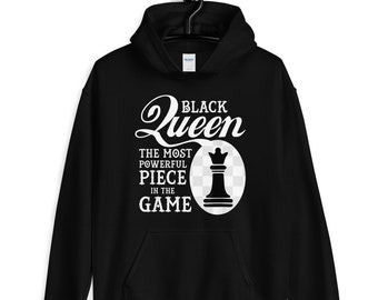 Black Queen: The Most Powerful Piece in the Game Hoodie | Black Queen Chess Piece T-Shirts & Sweatshirts | Powerful Black Woman T-Shirt