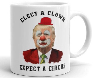 Caneca "Eleja um Palhaço, Espere um Circo" | Caneca Anti-Trump | Presentes para Liberais