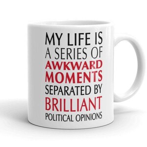 My Brilliant Political Opinions Mug | Politics Mugs and Shirts