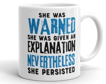 Nevertheless She Persisted Mug | Nevertheless She Persisted T-Shirt | Elizabeth Warren Mug & T-Shirt