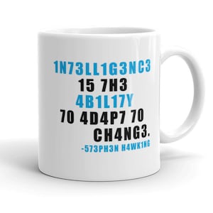 Intelligence Is The Ability To Adapt To Change Stephen Hawking Quote Mug | Quotes T-Shirts & Mugs