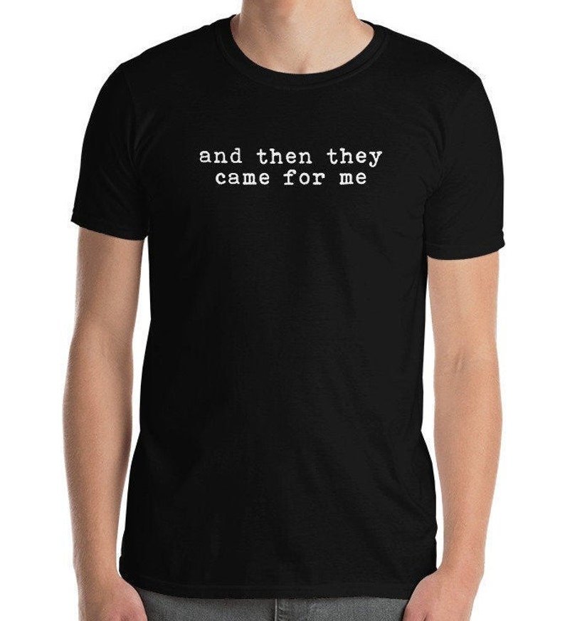 And Then They Came for Me Tshirt Martin Niemöller Poem Etsy