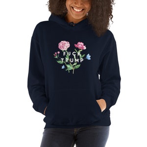 Fuck Trump Hoodie Floral | Plus Size Hoodies to 5X | Anti Trump Hoodies & T-Shirts | Fuck Trump Shirt Navy