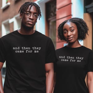 Then They Came For Me T-Shirt, Martin Niemöller Tshirt, First They Came For Shirt, Human Rights, Civil Rights, Social Justice Shirt, Protest