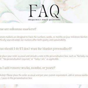 May include: FAQ section with frequently asked questions about milestone markers for a baby blanket. The questions and answers are about the markers, personalization, and adding or removing weeks, months, or years.