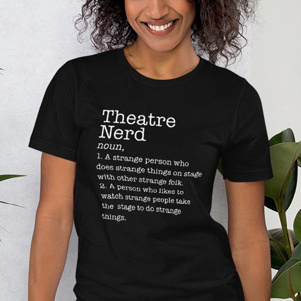 Theatre Nerd Definition Shirt - Funny Theatre Shirt - Theatre Lover Shirt - Stage Actor Shirt - Theatre is my sport