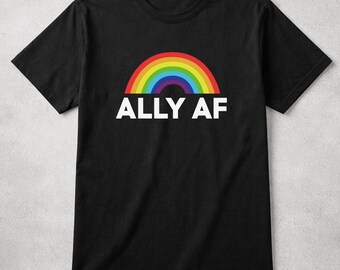 Ally AF T-Shirt – Gay pride ally rainbow T Shirt