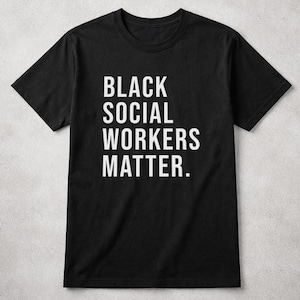 Camiseta "Black Social Workers Matter" - Regalo de graduación